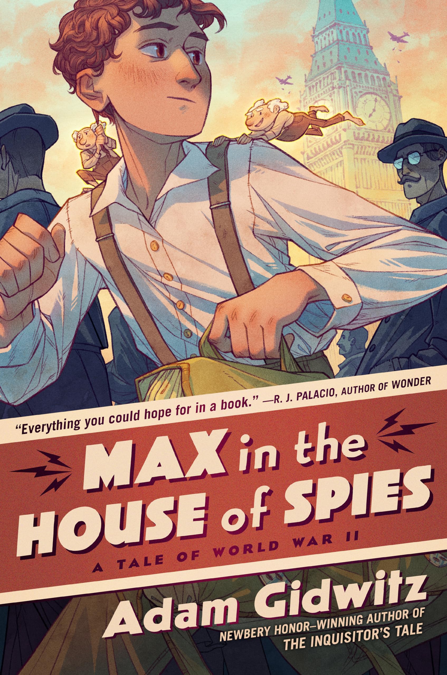 Max in the House of Spies: A Tale of World War II : Gidwitz, Adam